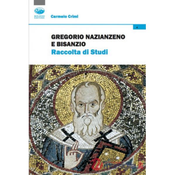 Gregorio Nazianzeno e Bisanzio. Raccolta di studi