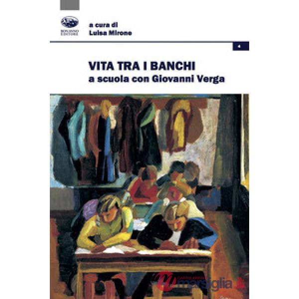 Vita tra i banchi. A scuola con Giovanni Verga