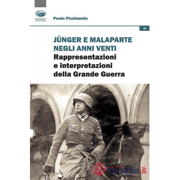 Junger e Malaparte negli anni Venti. Rappresentazioni e interpretazioni della Grande Guerra