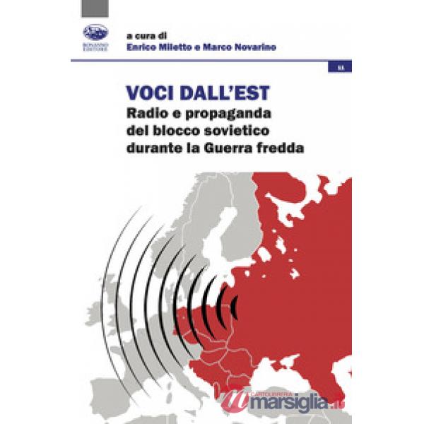 Voci dall'est. Radio e propaganda del blocco sovietico durante la Guerra fredda