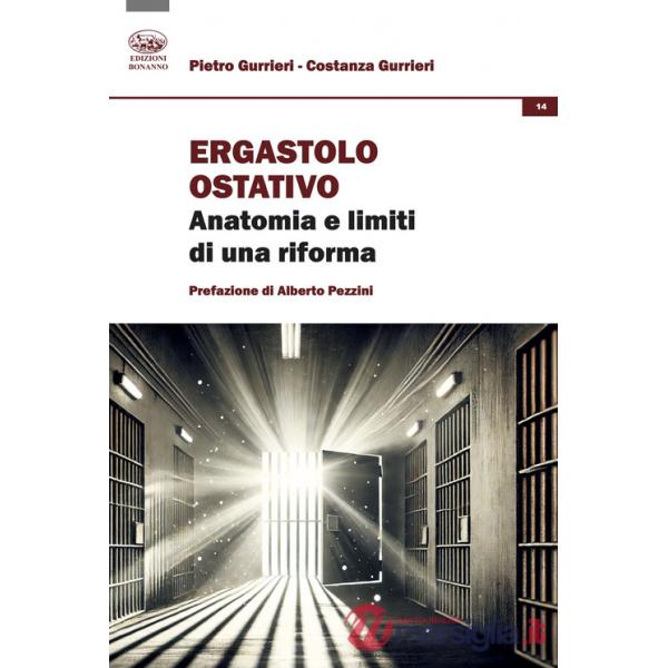 Ergastolo ostativo. Anatomia e limiti di una riforma