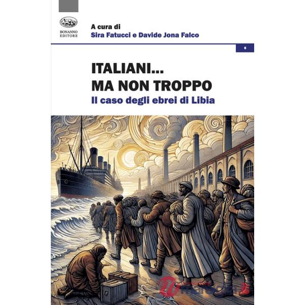 Italiani... Ma non troppo. Il caso degli ebrei di Libia