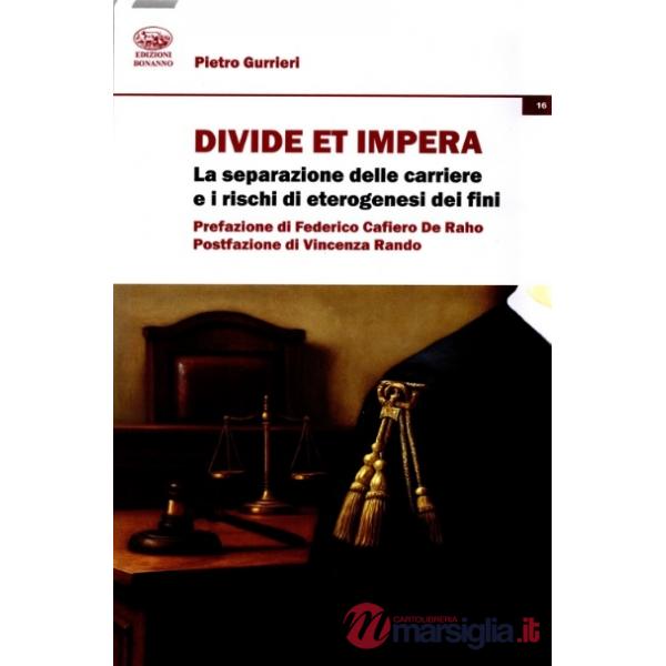 Divide et impera. La separazione delle carriere e i rischi di eterogenesi dei fini