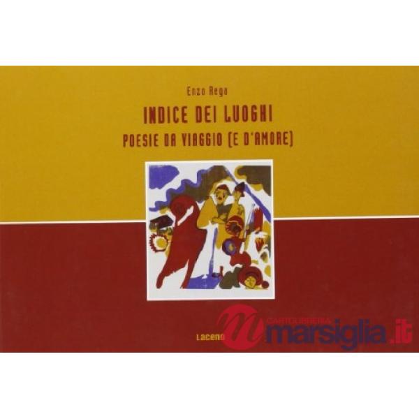 Indice dei luoghi. Poesie da viaggio (e d'amore)
