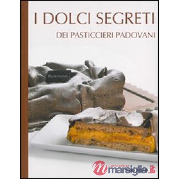 Dolci segreti dei pasticcieri padovani (I)