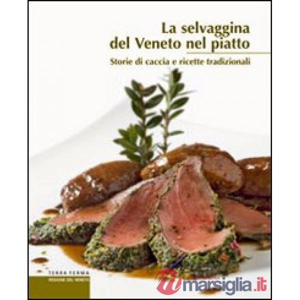 Selvaggina del Veneto nel piatto (La)