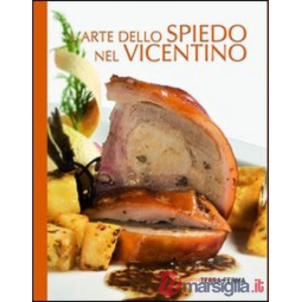 Arte dello spiedo nel Vicentino (L')