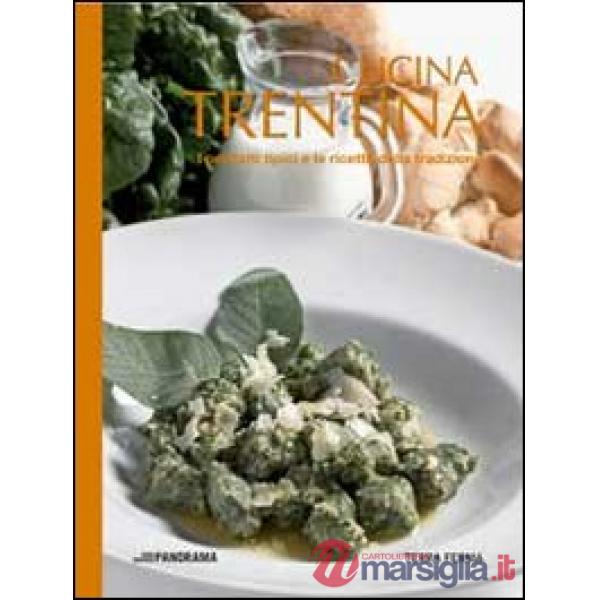 Cucina trentina. I prodotti tipici e le ricette della tradizione