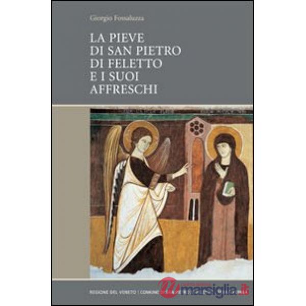 Pieve di San Pietro di Feletto e i suoi affreschi (La)