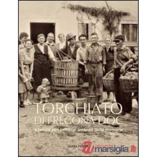 Torchiato di Fregona DOC. A tavola con i riflessi ambrati della memoria