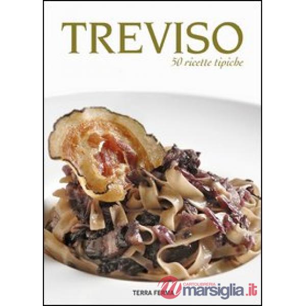 Treviso. 50 ricette tipiche