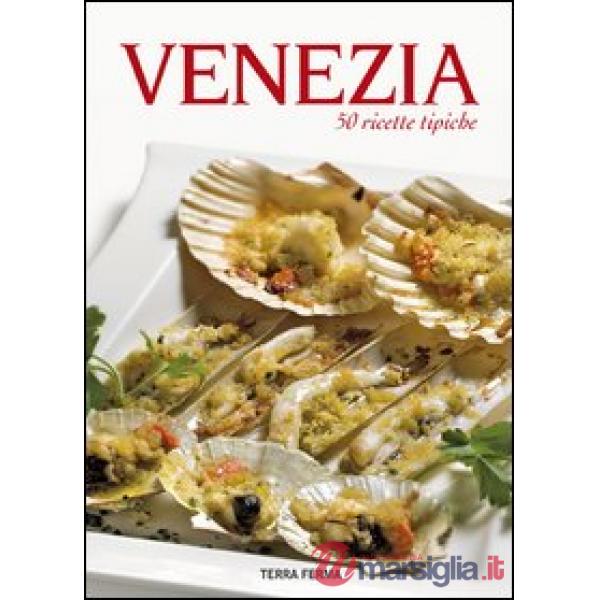 Venezia. 50 ricette tipiche