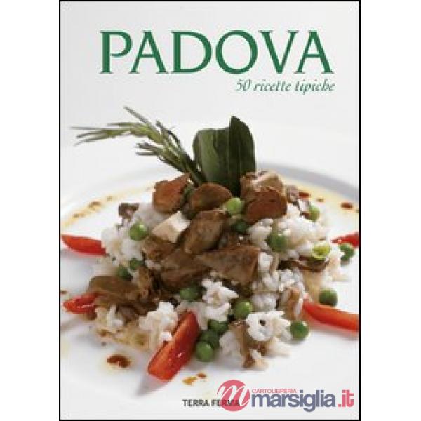 Padova. 50 ricette tipiche