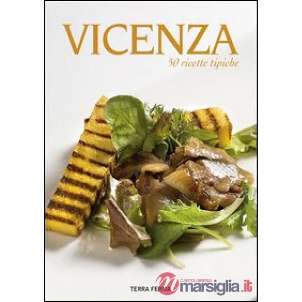 Vicenza. 50 ricette tipiche