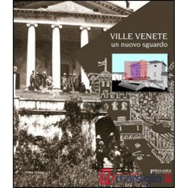 Ville venete. Un nuovo sguardo