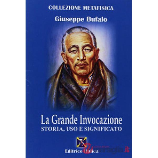 Grande invocazione. Storia, uso e significato (La)