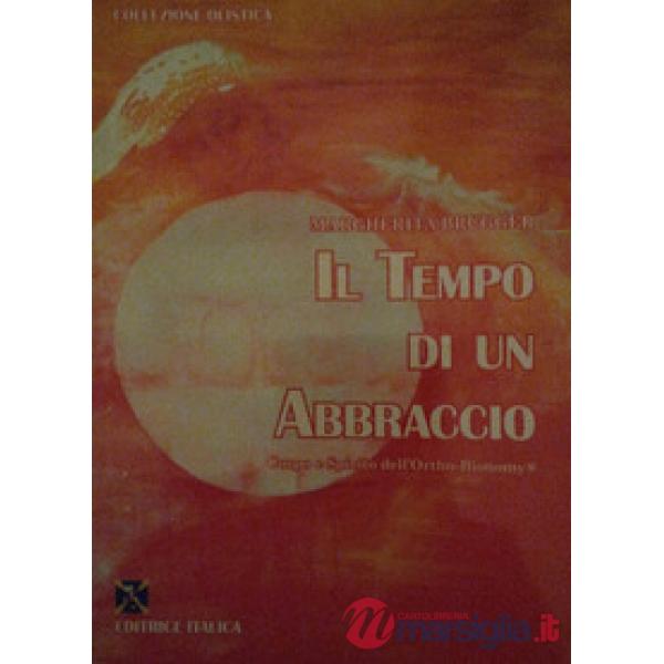 Tempo di un abbraccio. Corpo e spirito dell'Ortho-bionomy® (Il)