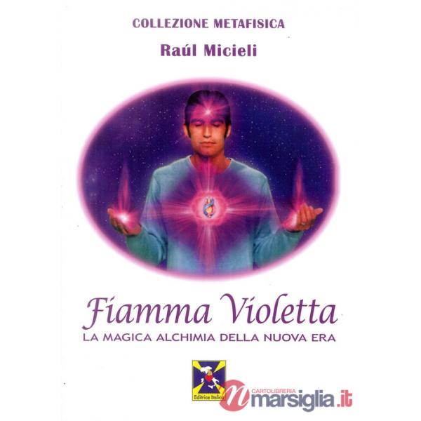 Fiamma violetta. La magica alchimia della Nuova Era