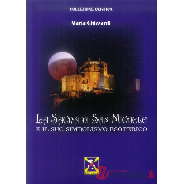 Sacra di San Michele e il suo simbolismo esoterico (La)