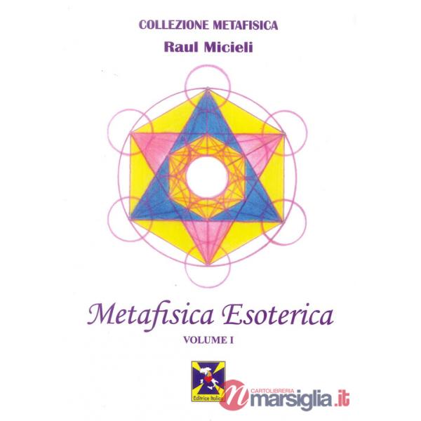 Metafisica esoterica. Vol. 1