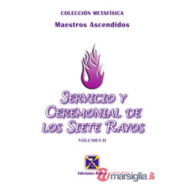 Servicio y cerimonial de los siete rayos. Vol. 2