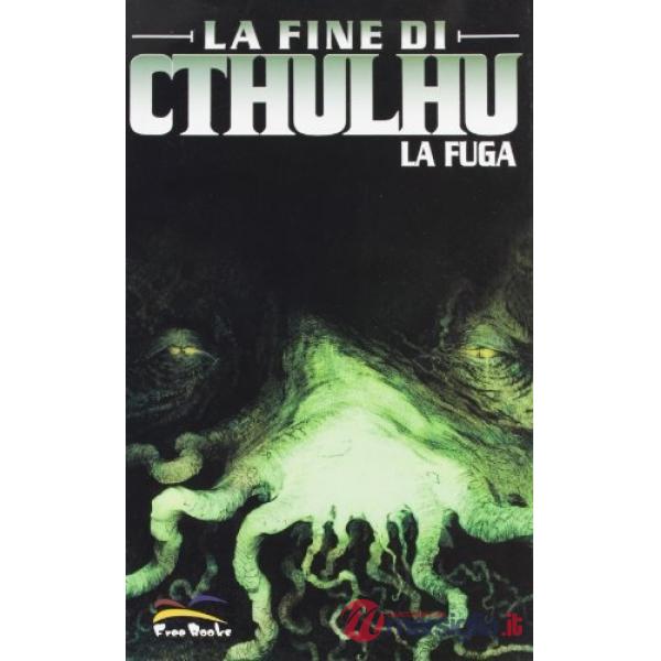 Fine di Cthulhu. La fuga (La). Vol. 1