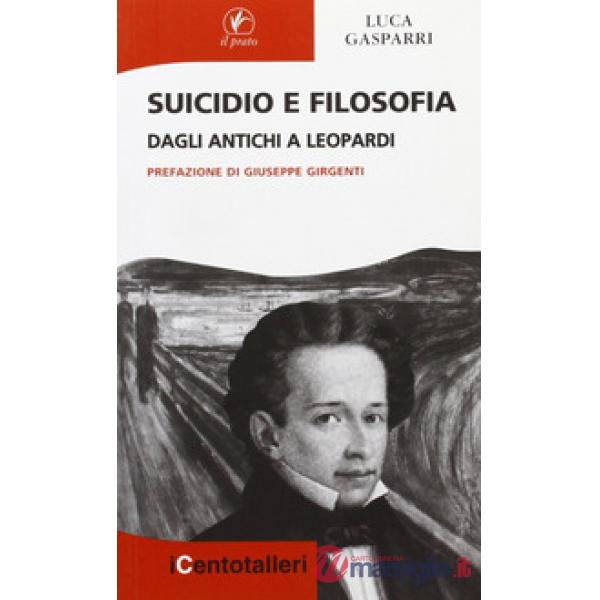 Suicidio e filosofia. Dagli antichi a Leopardi