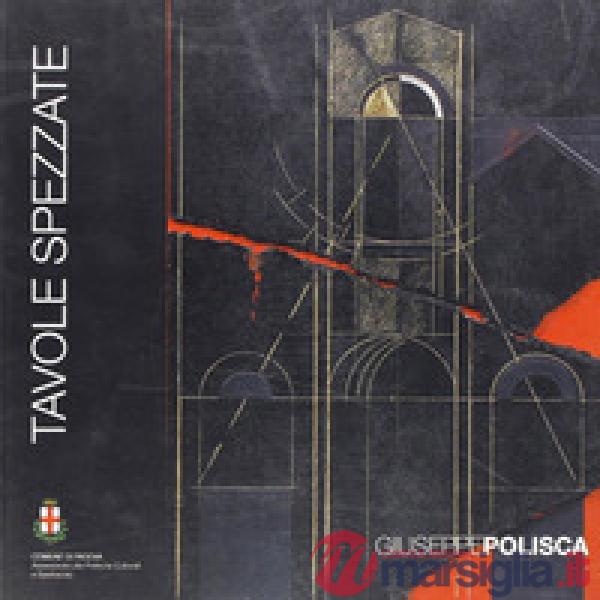 Tavole spezzate. Catalogo della mostra (Padova, 18 luglio-17 agosto 2008)