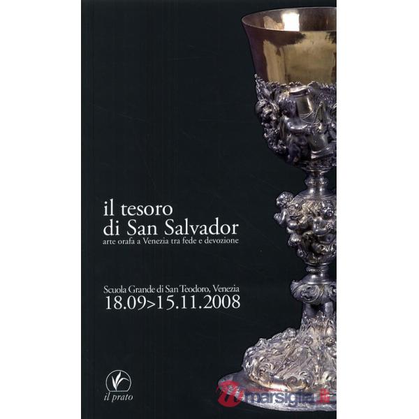 Tesoro di San Salvador. Arte orafa a Venezia tra fede e devozione (Il)