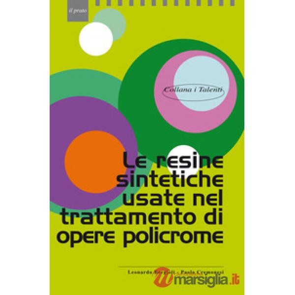 Resine sintetiche usate nel trattamento di opere policrome (Le)