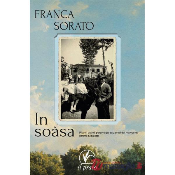 In sòasa. Piccoli grandi personaggi salzanesi del Novecento ritratti in dialetto