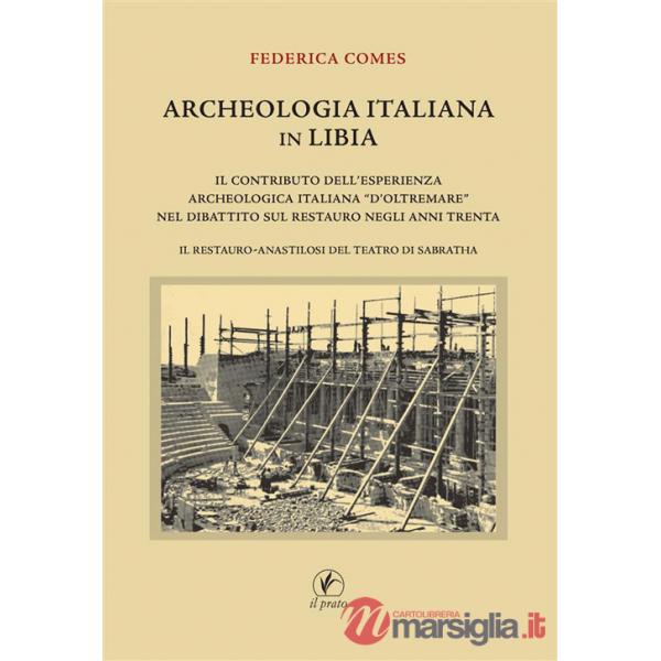 Archeologia italiana in Libia. Il contributo dell'esperienza archeologica «d'oltremare» nel dibattito sul restauro negli anni Tr