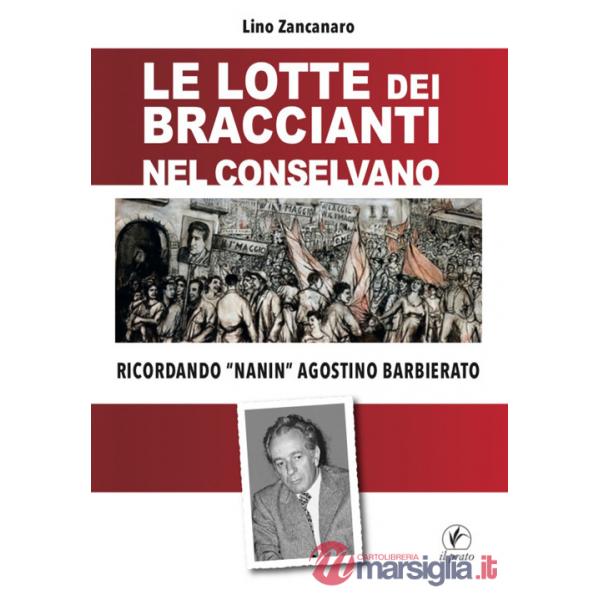 Lotte dei braccianti nel Conselvano. Ricordando «Nanin» Agostino Barbierato