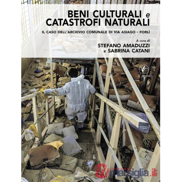 Beni culturali e catastrofi naturali. Il caso dell'Archivio comunale di via Asiago - Forlì