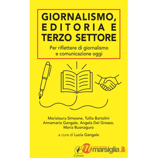 Giornalismo, editoria e terzo settore. Per riflettere di giornalismo e comunicazione oggi
