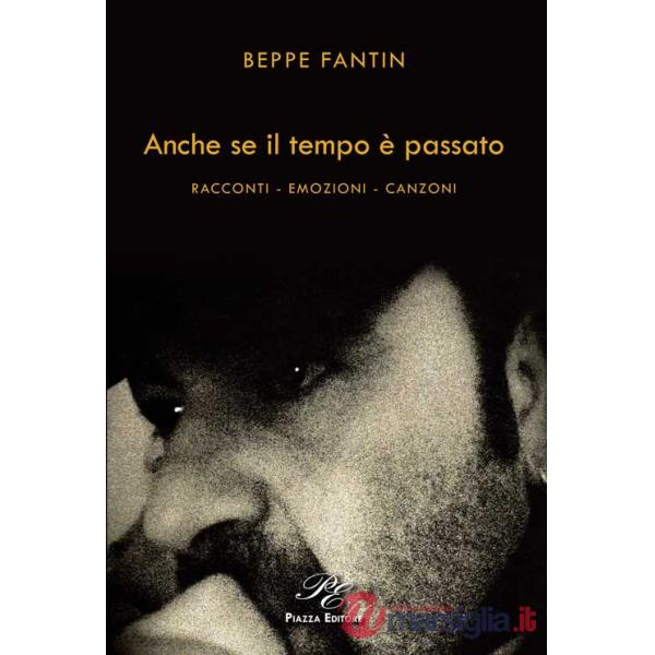 Anche se il tempo è passato. Racconti, emozioni, canzoni