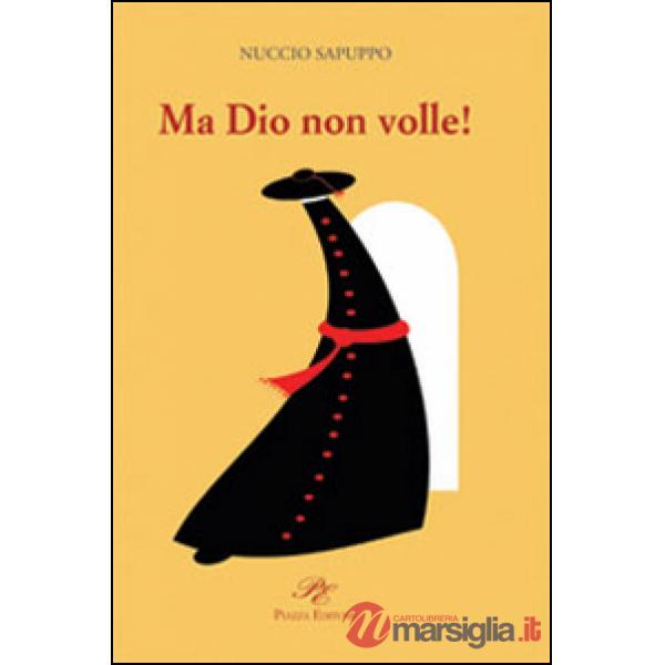Ma Dio non volle!