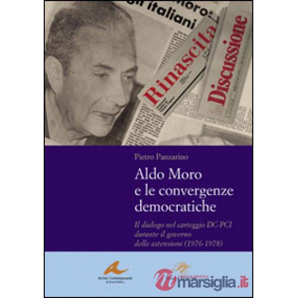 Aldo Moro e le convergenze democratiche. Il dialogo nel carteggio DC-PCI durante il governo delle astensioni (1976-1978)