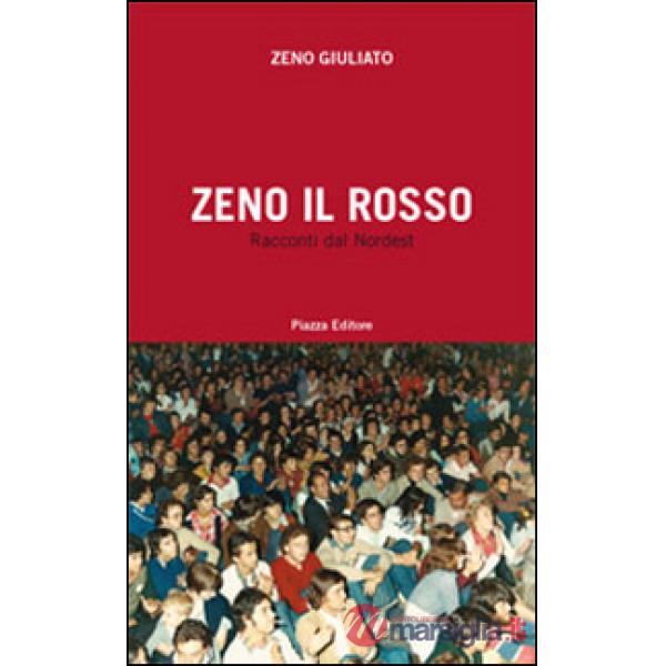 Zeno il Rosso. Racconti dal Nordest