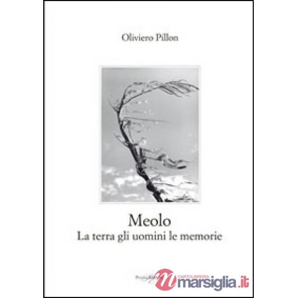 Meolo. La terra gli uomini le memorie