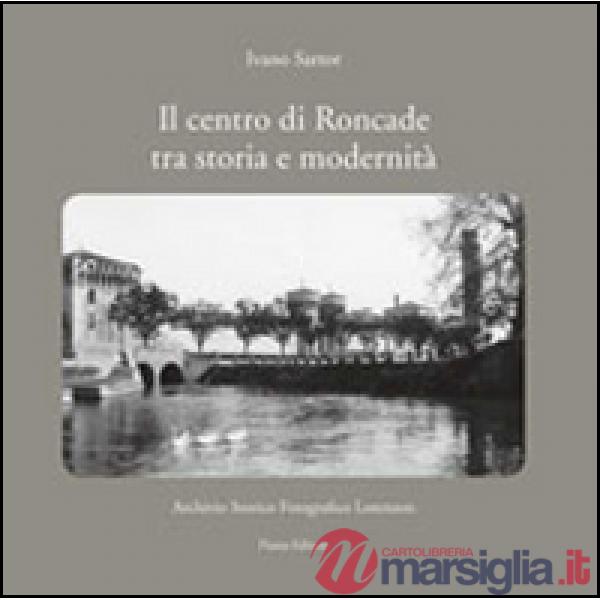 Centro di Roncade tra storia e modernità (Il)