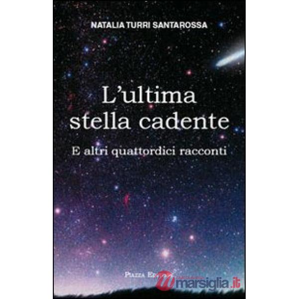 Ultima stella cadente. E altri quattordici racconti (L')