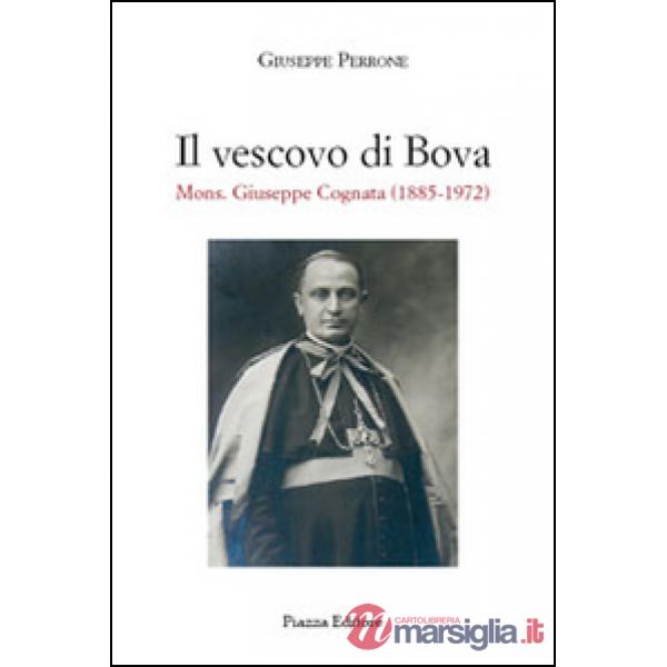 Vescovo di Bova. Mons. Giuseppe Cognata (1885-1972) (Il)
