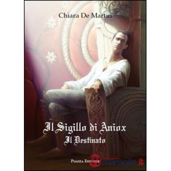 Sigillo di Aniox. Il destinato (Il)