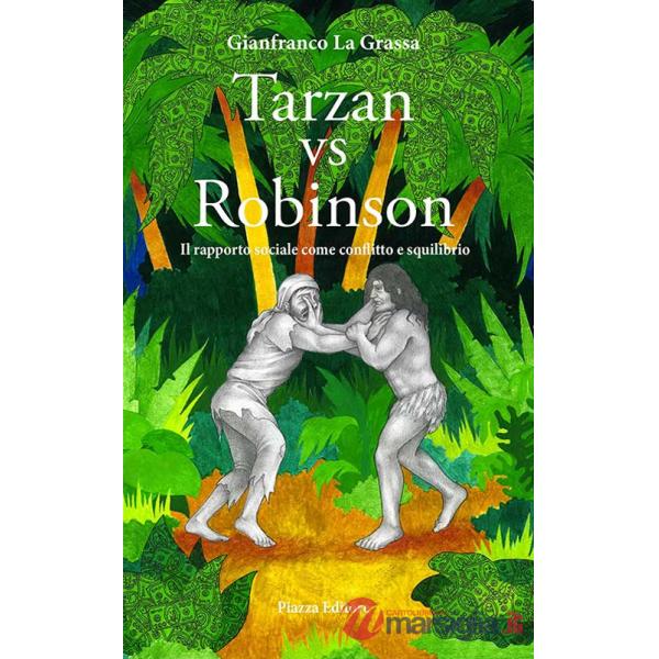 Tarzan vs Robinson. Il rapporto sociale come conflitto e squilibrio