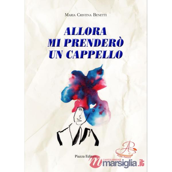 Allora mi prenderò un cappello