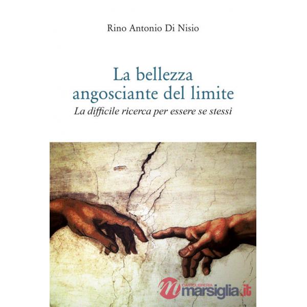 Bellezza angosciante del limite. La difficile ricerca per essere se stessi (La)