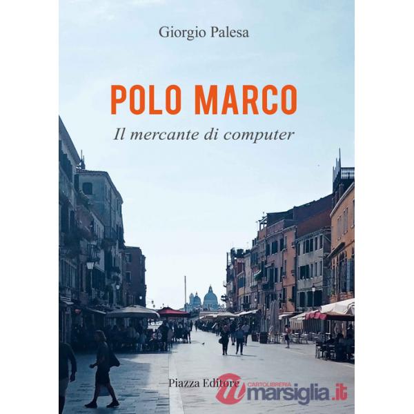 Polo Marco. Il mercante di computer