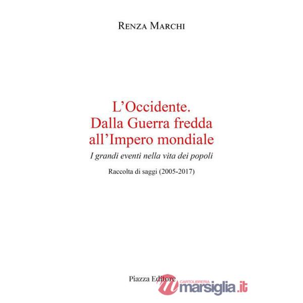 Occidente. Dalla Guerra fredda all'Impero mondiale. I grandi eventi nella vita dei popoli (L')