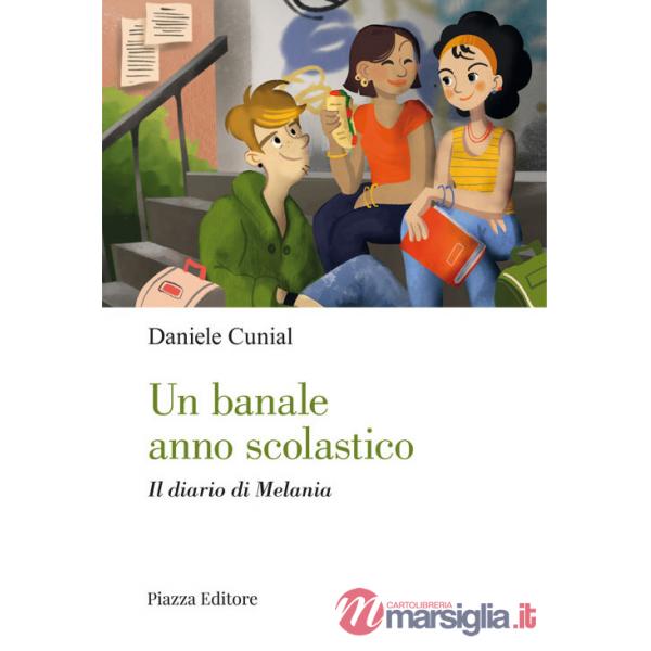 Banale anno scolastico. Il diario di Melania (Un)